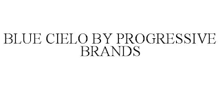 BLUE CIELO BY PROGRESSIVE BRANDS