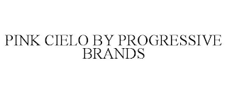 PINK CIELO BY PROGRESSIVE BRANDS