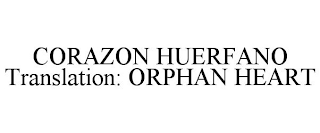 CORAZON HUERFANO TRANSLATION: ORPHAN HEART