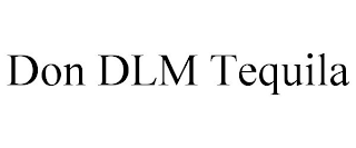 DON DLM TEQUILA