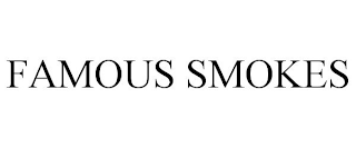 FAMOUS SMOKES