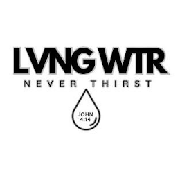 LVNG WTR NEVER THIRST JOHN 4:14