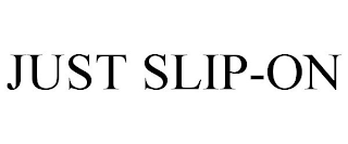 JUST SLIP-ON