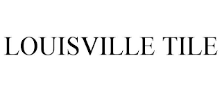 LOUISVILLE TILE