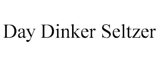 DAY DINKER SELTZER