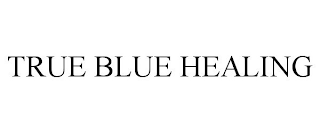 TRUE BLUE HEALING