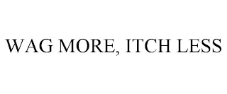 WAG MORE, ITCH LESS