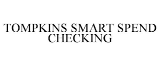 TOMPKINS SMART SPEND CHECKING