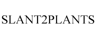 SLANT2PLANTS