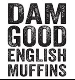 DAM GOOD ENGLISH MUFFINS