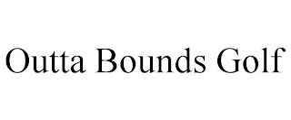 OUTTA BOUNDS GOLF