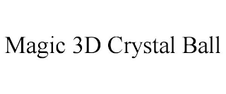 MAGIC 3D CRYSTAL BALL