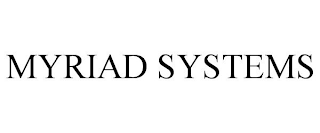 MYRIAD SYSTEMS