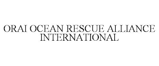 ORAI OCEAN RESCUE ALLIANCE INTERNATIONAL