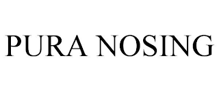 PURA NOSING