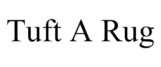 TUFT A RUG
