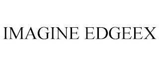 IMAGINE EDGEEX