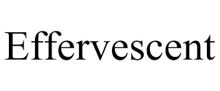 EFFERVESCENT