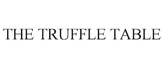 THE TRUFFLE TABLE