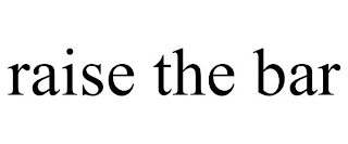 RAISE THE BAR
