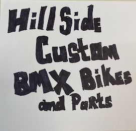 HILLSIDE CUSTOM BMX BIKES AND PARTS