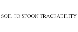 SOIL TO SPOON TRACEABILITY