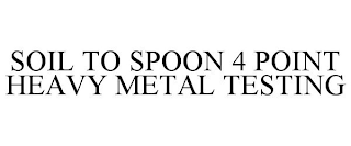 SOIL TO SPOON 4 POINT HEAVY METAL TESTING