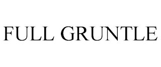 FULL GRUNTLE