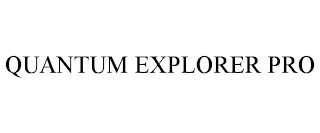 QUANTUM EXPLORER PRO