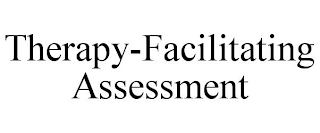 THERAPY-FACILITATING ASSESSMENT
