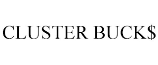CLUSTER BUCK$