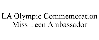 LA OLYMPIC COMMEMORATION MISS TEEN AMBASSADOR