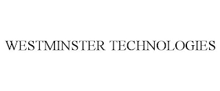 WESTMINSTER TECHNOLOGIES