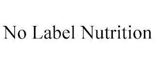 NO LABEL NUTRITION