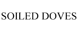 SOILED DOVES