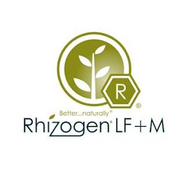 R RHIZOGEN LF + M BETTER ... NATURALLY