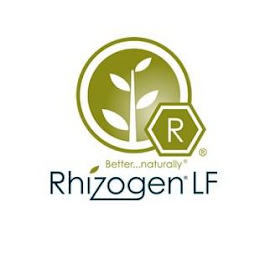 R RHIZOGEN LF BETTER ... NATURALLY