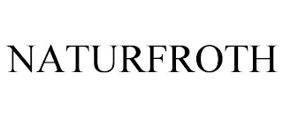 NATURFROTH