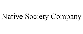 NATIVE SOCIETY COMPANY