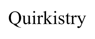 QUIRKISTRY