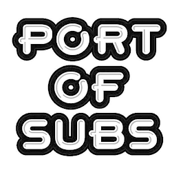 PORT OF SUBS