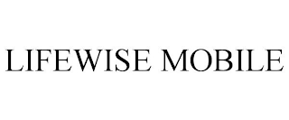 LIFEWISE MOBILE