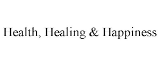 HEALTH, HEALING & HAPPINESS