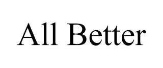 ALL BETTER