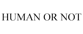 HUMAN OR NOT