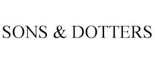 SONS & DOTTERS
