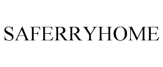 SAFERRYHOME