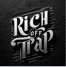 RICH OFF TRAP