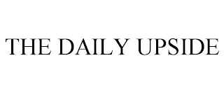 THE DAILY UPSIDE