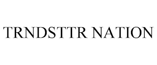 TRNDSTTR NATION